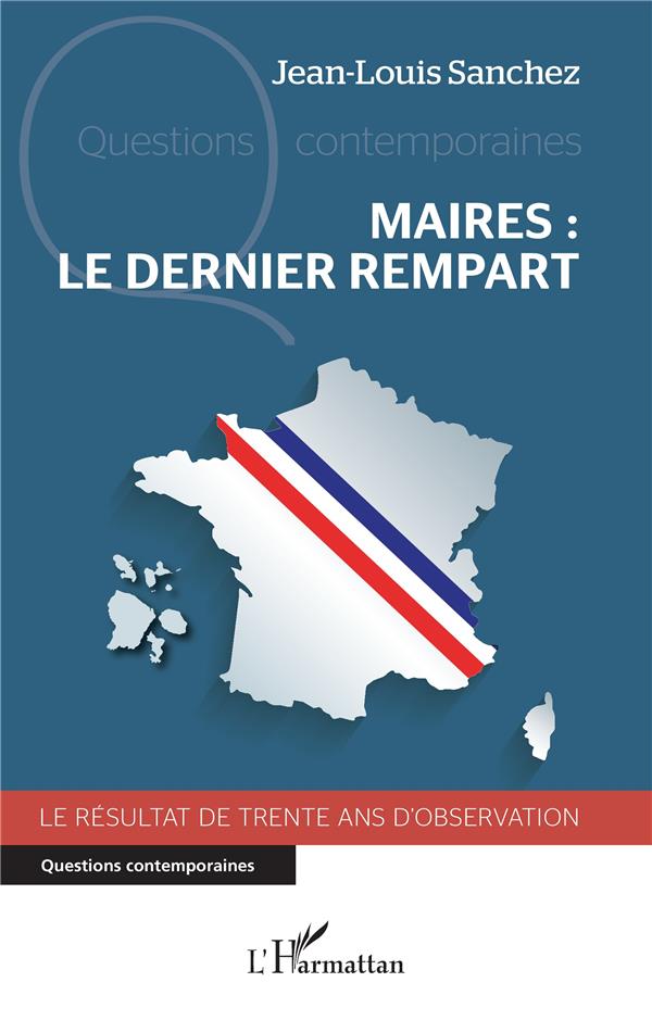 MAIRES : LE DERNIER REMPART - LE RESULTAT DE TRENTE ANS D'OBSERVATION