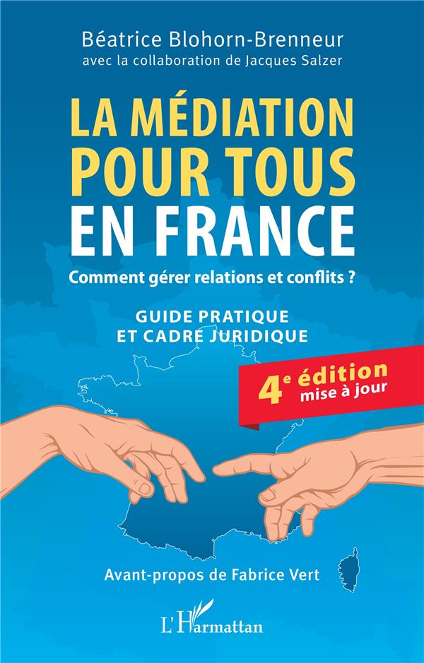 LA MEDIATION POUR TOUS EN FRANCE - COMMENT GERER RELATIONS ET CONFLITS ?