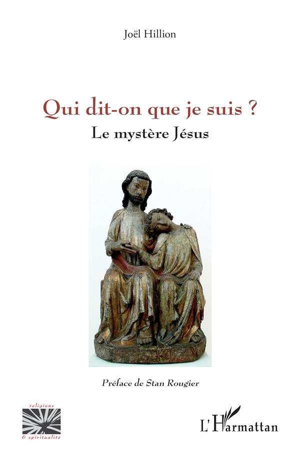 QUI DIT-ON QUE JE SUIS ? - LE MYSTERE JESUS