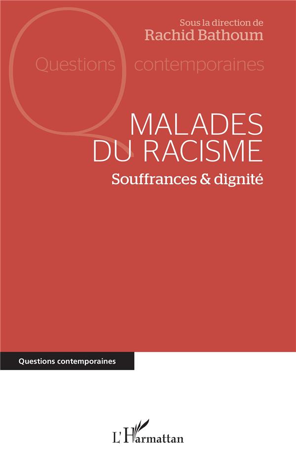 MALADES DU RACISME - SOUFFRANCES ET DIGNITE