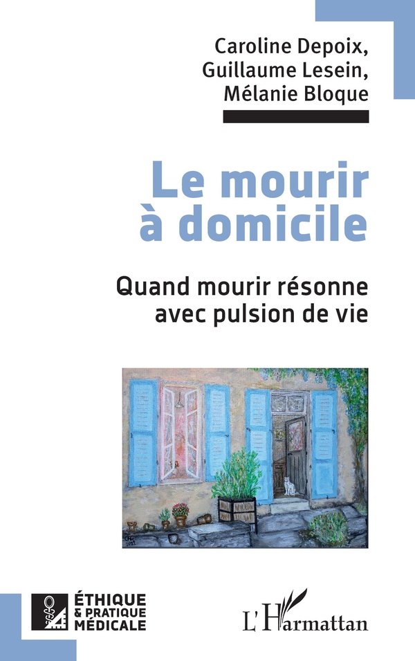 LE MOURIR A DOMICILE - QUAND MOURIR RESONNE AVEC PULSION DE VIE