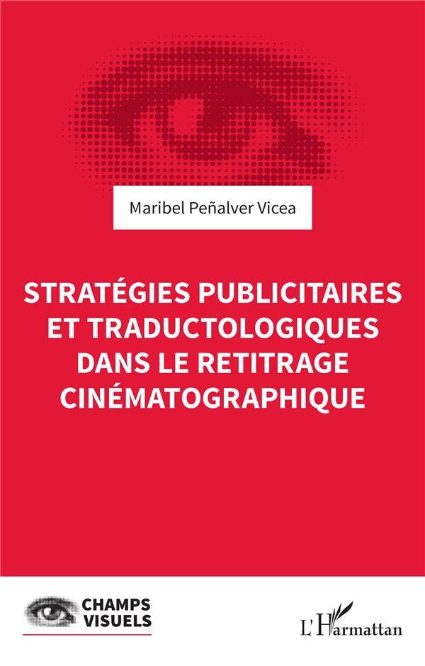 STRATEGIES PUBLICITAIRES ET TRADUCTOLOGIQUES DANS LE RETITRAGE CINEMATOGRAPHIQUE