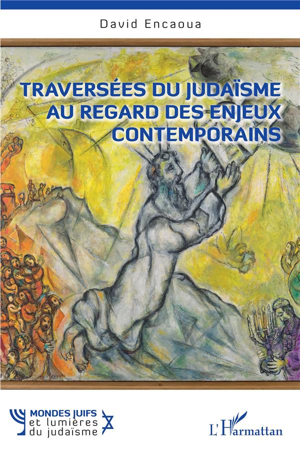 TRAVERSEES DU JUDAISME AU REGARD DES ENJEUX CONTEMPORAINS