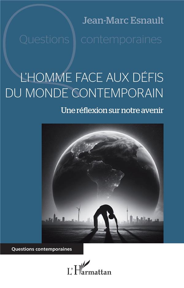 L'HOMME FACE AUX DEFIS DU MONDE CONTEMPORAIN - UNE REFLEXION SUR NOTRE AVENIR