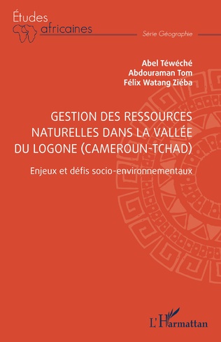 GESTION DES RESSOURCES NATURELLES DANS LA VALLEE DU LOGONE (CAMEROUN-TCHAD) - ENJEUX ET DEFIS SOCIO-