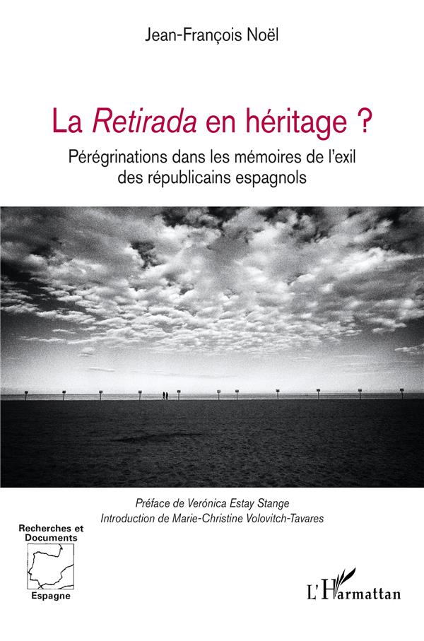 LA RETIRADA EN HERITAGE ? - PEREGRINATIONS DANS LES MEMOIRES DE L EXIL DES REPUBLICAINS ESPAGNOLS