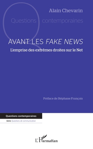 AVANT LES FAKE NEWS - L EMPRISE DES EXTREMES DROITES SUR LE NET