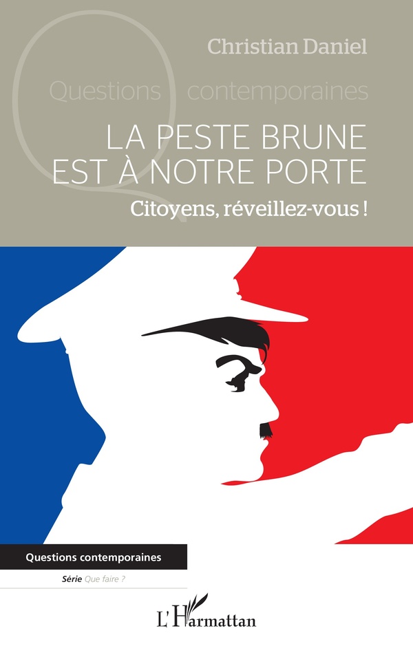 LA PESTE BRUNE EST A NOTRE PORTE - CITOYENS, REVEILLEZ-VOUS !
