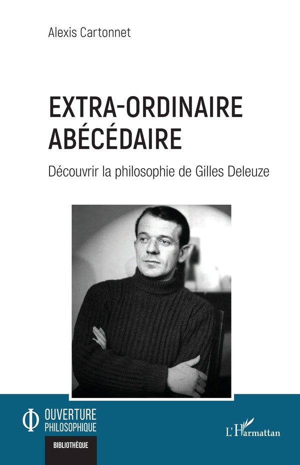 EXTRA-ORDINAIRE ABECEDAIRE - DECOUVRIR LA PHILOSOPHIE DE GILLES DELEUZE