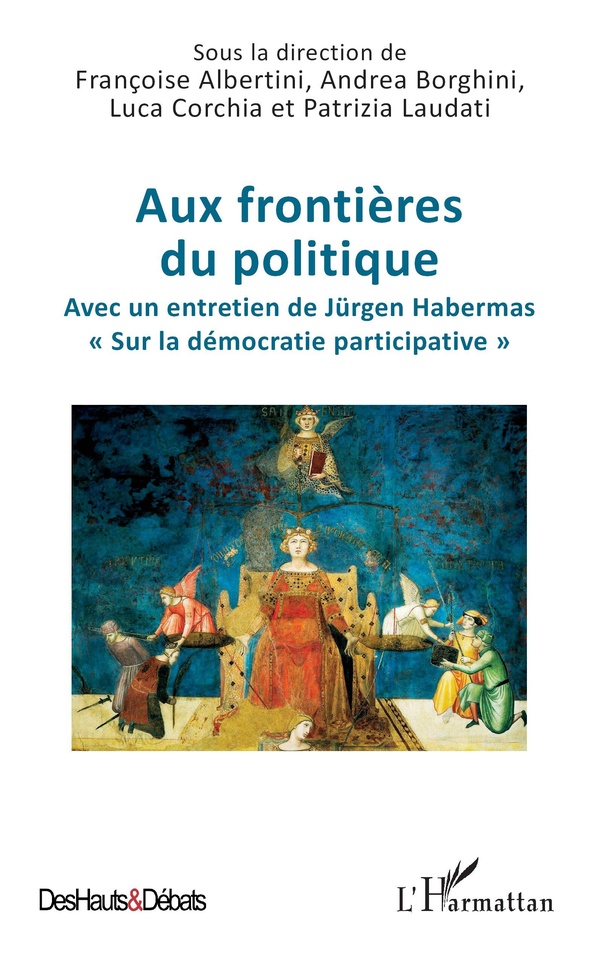 AUX FRONTIERES DU POLITIQUE - AVEC UN ENTRETIEN DE JURGEN HABERMAS SUR LA DEMOCRATIE PARTICIPATIVE