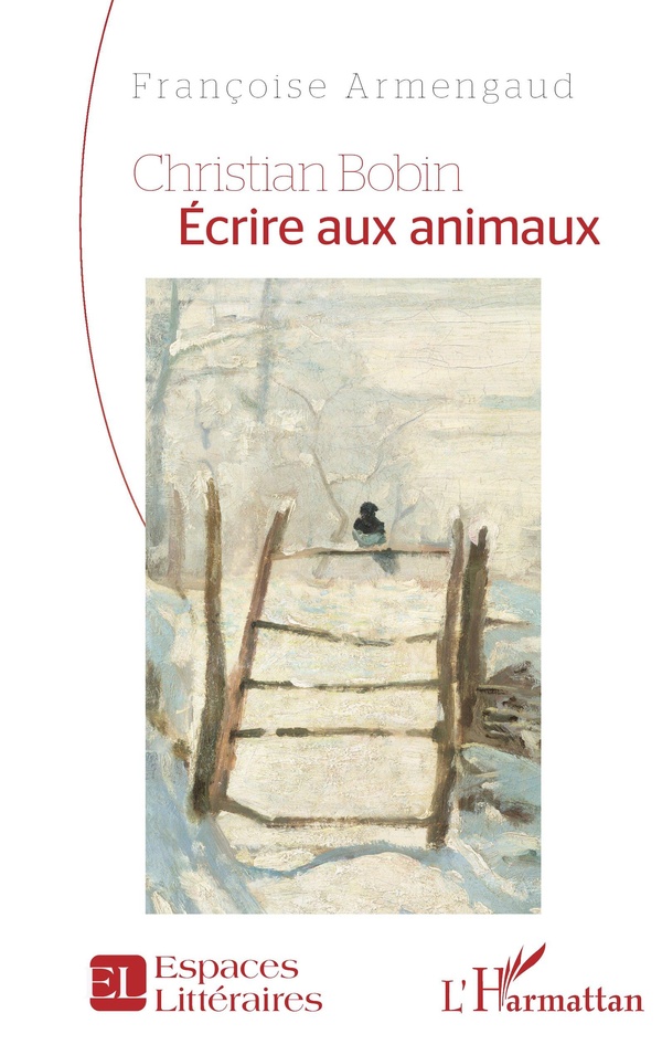 CHRISTIAN BOBIN ECRIRE AUX ANIMAUX