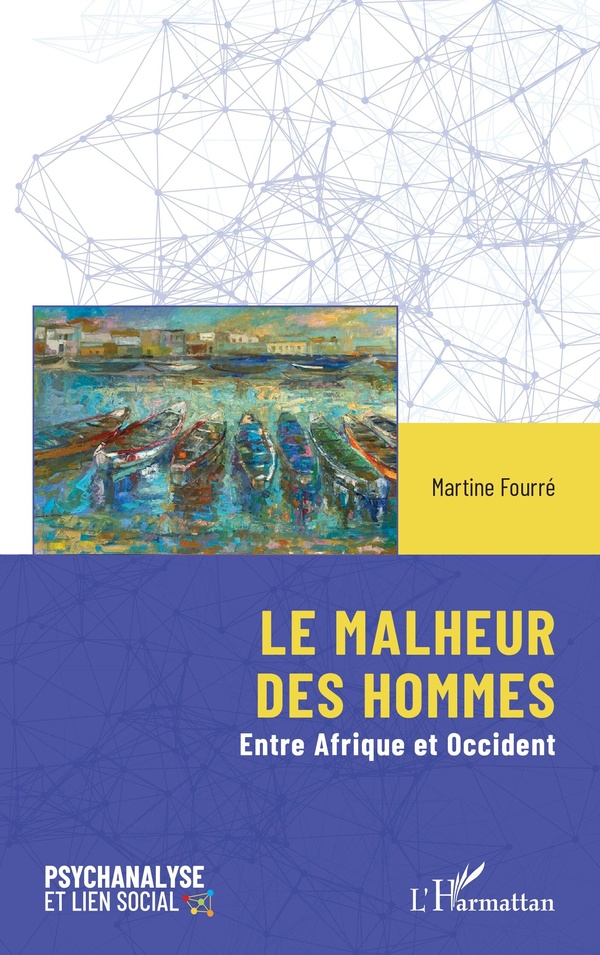LE MALHEUR DES HOMMES - ENTRE AFRIQUE ET OCCIDENT