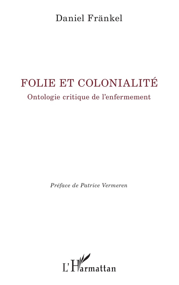 FOLIE ET COLONIALITE - ONTOLOGIE CRITIQUE DE LENFERMEMENT