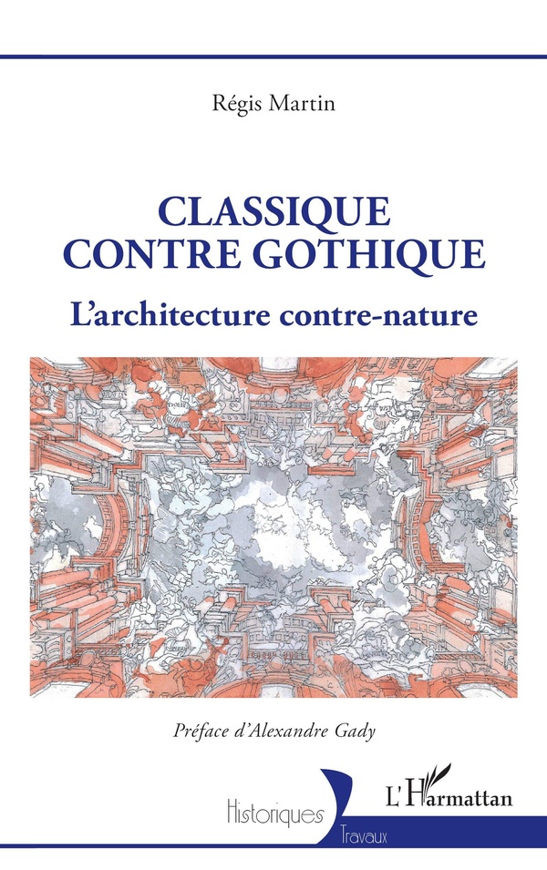 CLASSIQUE CONTRE GOTHIQUE - L'ARCHITECTURE CONTRE-NATURE