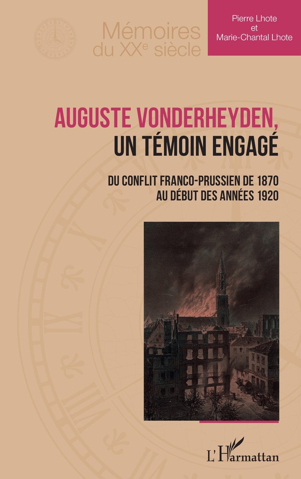 AUGUSTE VONDERHEYDEN, UN TEMOIN ENGAGE - DU CONFLIT FRANCO-PRUSSIEN DE 1870 AU DEBUT DES ANNEES 1920