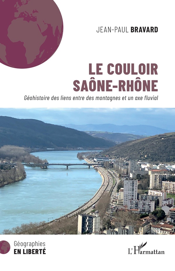 LE COULOIR SAONE-RHONE - GEOHISTOIRE DES LIENS ENTRE DES MONTAGNES ET UN AXE FLUVIAL