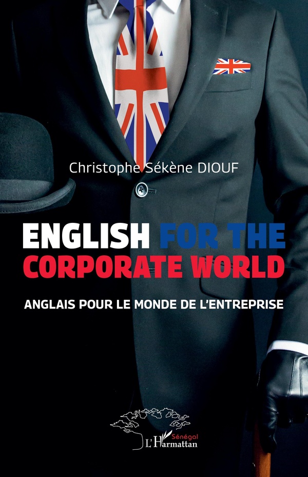 ENGLISH FOR THE CORPORATE WORLD - ANGLAIS POUR LE MONDE DE LENTREPRISE
