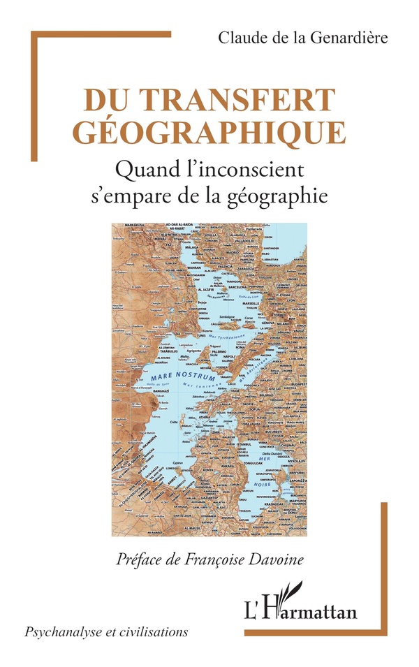 DU TRANSFERT GEOGRAPHIQUE - QUAND L'INCONSCIENT S'EMPARE DE LA GEOGRAPHIE