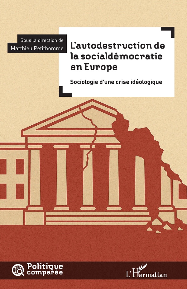 L'AUTODESTRUCTION DE LA SOCIALDEMOCRATIE EN EUROPE - SOCIOLOGIE D'UNE CRISE IDEOLOGIQUE