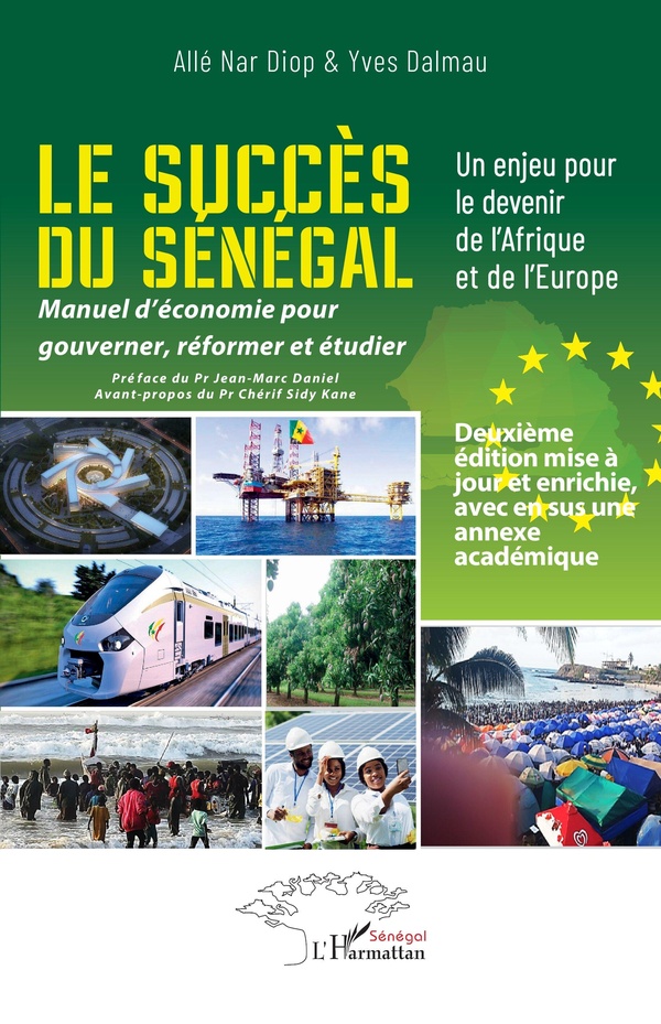 LE SUCCES DU SENEGAL - UN ENJEU POUR LE DEVENIR DE L'AFRIQUE ET DE L'EUROPE - MANUEL D'ECONOMIE POUR