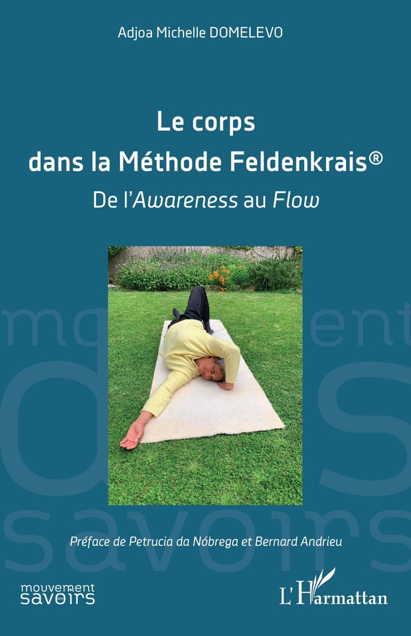 LE CORPS DANS LA METHODE FELDENKRAIS - DE L'AWARENESS AU FLOW