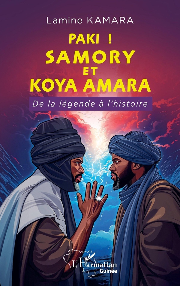 PAKI! SAMORY ET KOYA AMARA - DE LA LEGENDE A L'HISTOIRE