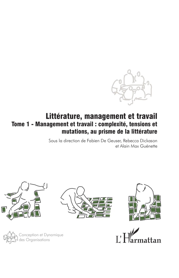 LITTERATURE, MANAGEMENT ET TRAVAIL - VOL01 - TOME 1 - MANAGEMENT ET TRAVAIL : COMPLEXITE, TENSIONS E