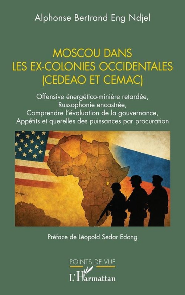 MOSCOU DANS LES EX-COLONIES OCCIDENTALES (CEDEAO ET CEMAC) - OFFENSIVE ENERGETICO-MINIERE RETARDEE,