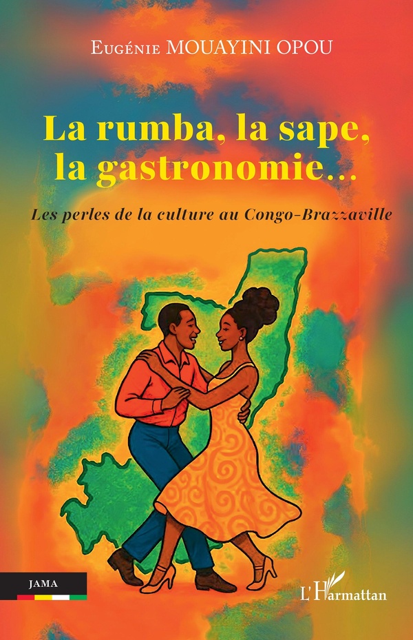 LA RUMBA, LA SAPE, LA GASTRONOMIE - LES PERLES DE LA CULTURE AU CONGO-BRAZZAVILLE