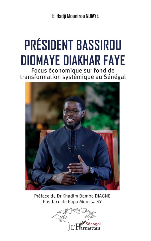 PRESIDENT BASSIROU DIOMAYE DIAKHAR FAYE - FOCUS ECONOMIQUE SUR FOND DE TRANSFORMATION SYSTEMIQUE AU