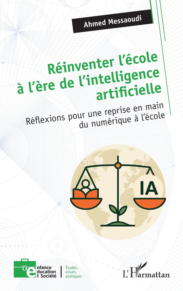 REINVENTER L'ECOLE A L'ERE DE L'INTELLIGENCE ARTIFICIELLE - REFLEXIONS POUR UNE REPRISE EN MAIN DU N