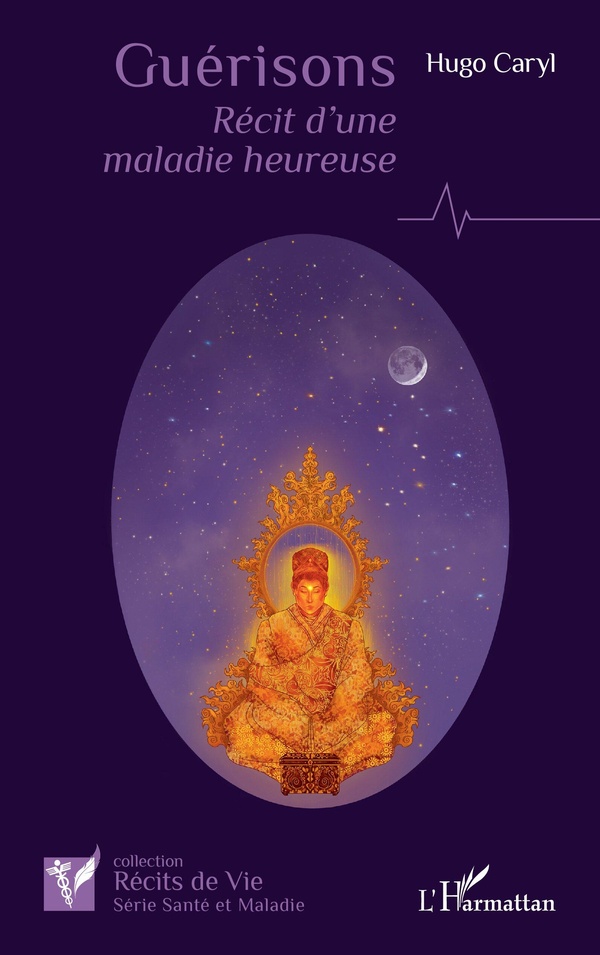 GUERISONS - RECIT D'UNE MALADIE HEUREUSE