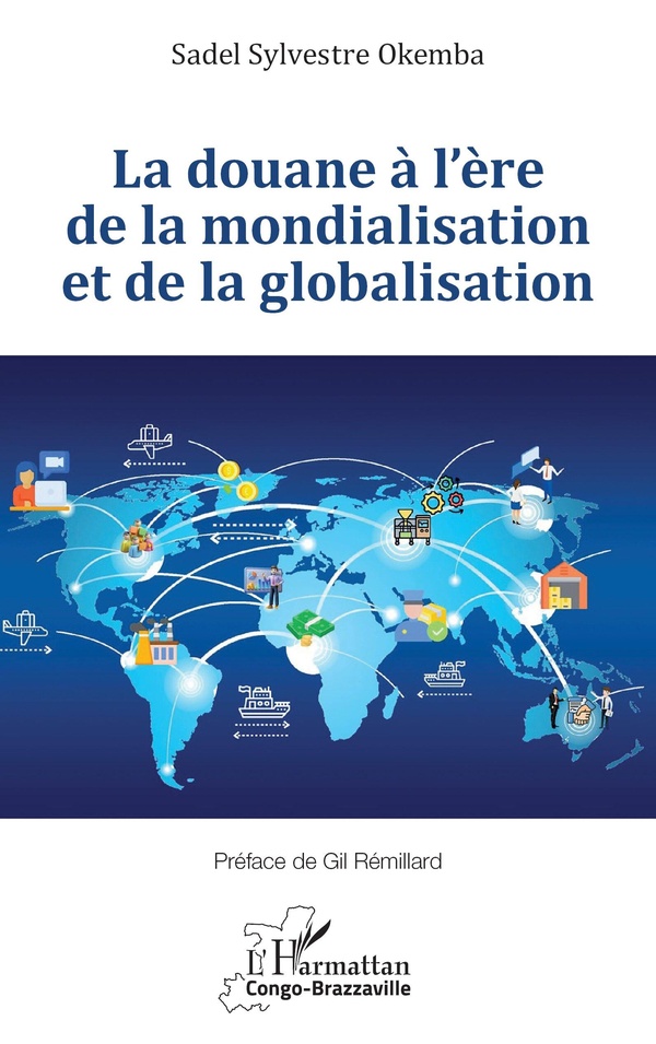 LA DOUANE A L'ERE DE LA MONDIALISATION ET DE LA GLOBALISATION