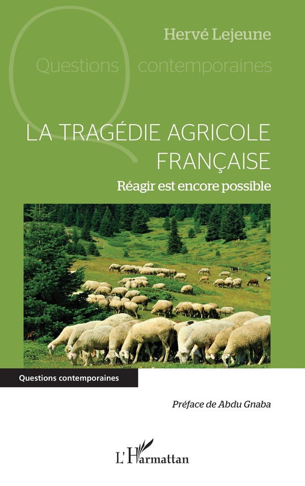 LA TRAGEDIE AGRICOLE FRANCAISE - REAGIR EST ENCORE POSSIBLE