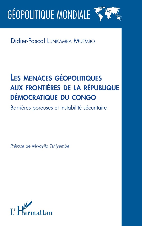 LES MENACES GEOPOLITIQUES AUX FRONTIERES DE LA REPUBLIQUE DEMOCRATIQUE DU CONGO - BARRIERES POREUSES