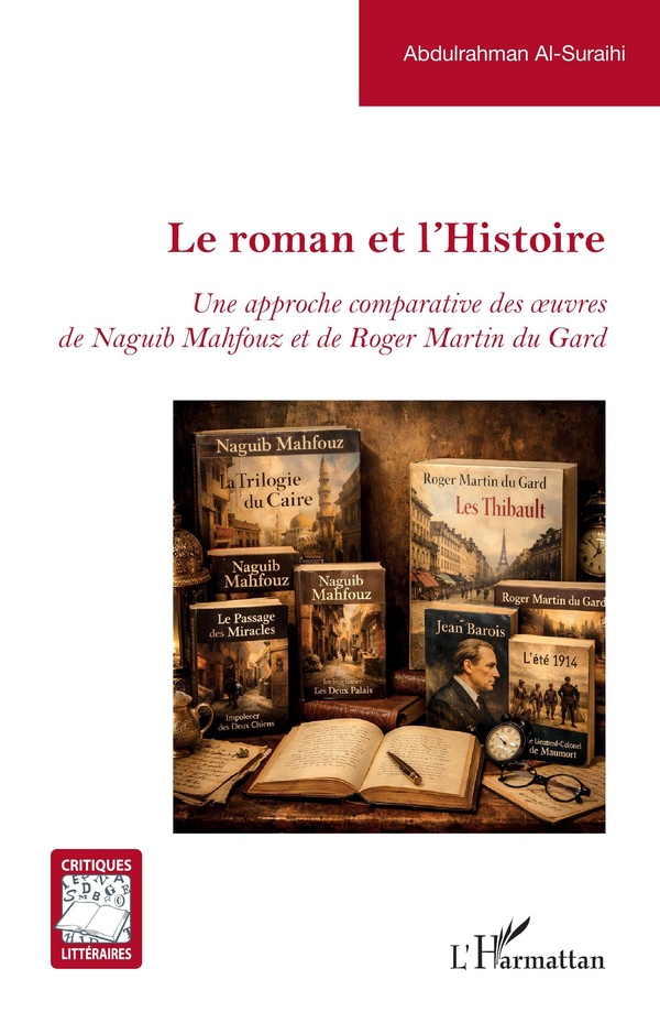 LE ROMAN ET L'HISTOIRE - UNE APPROCHE COMPARATIVE DES OEUVRES DE NAGUIB MAHFOUZ ET DE ROGER MARTIN D