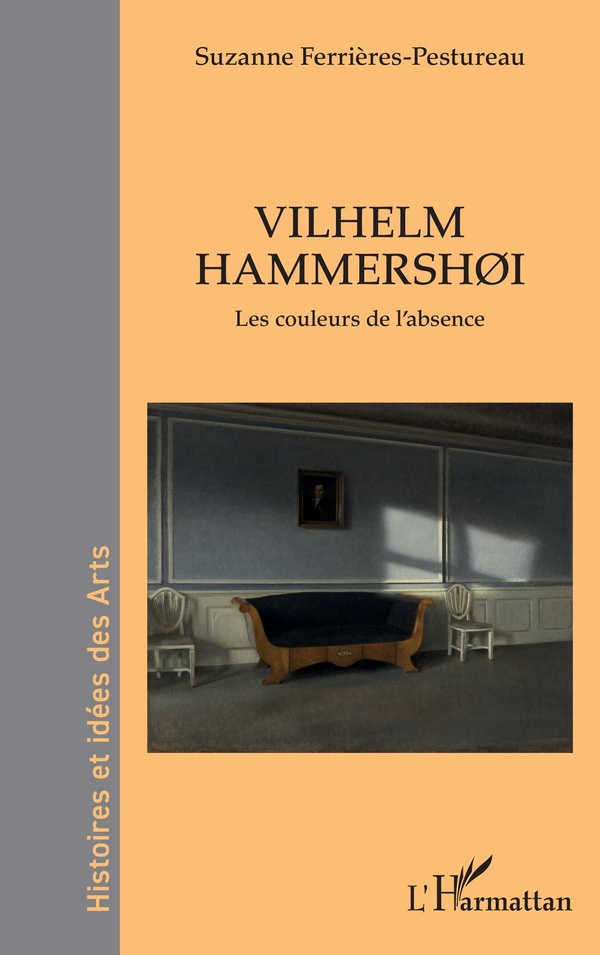 VILHELM HAMMERSHOI - LES COULEURS DE L'ABSENCE