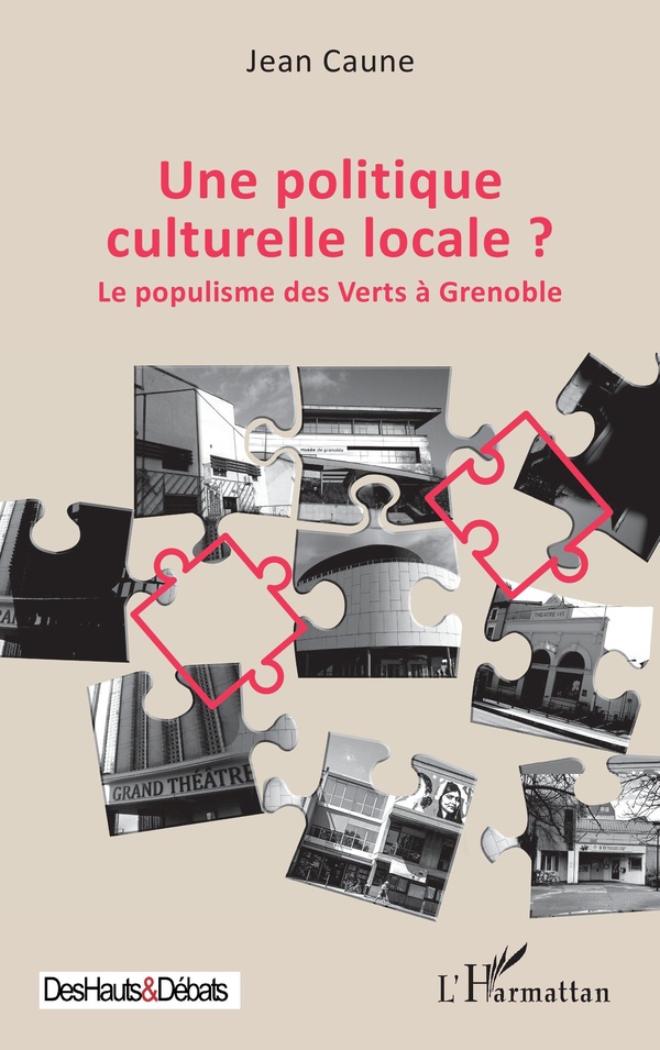 UNE POLITIQUE CULTURELLE LOCALE ? - LE POPULISME DES VERTS A GRENOBLE