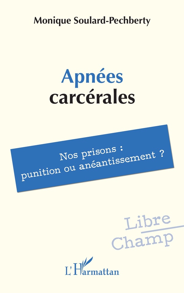 APNEES CARCERALES - NOS PRISONS : PUNITION OU ANEANTISSEMENT ?