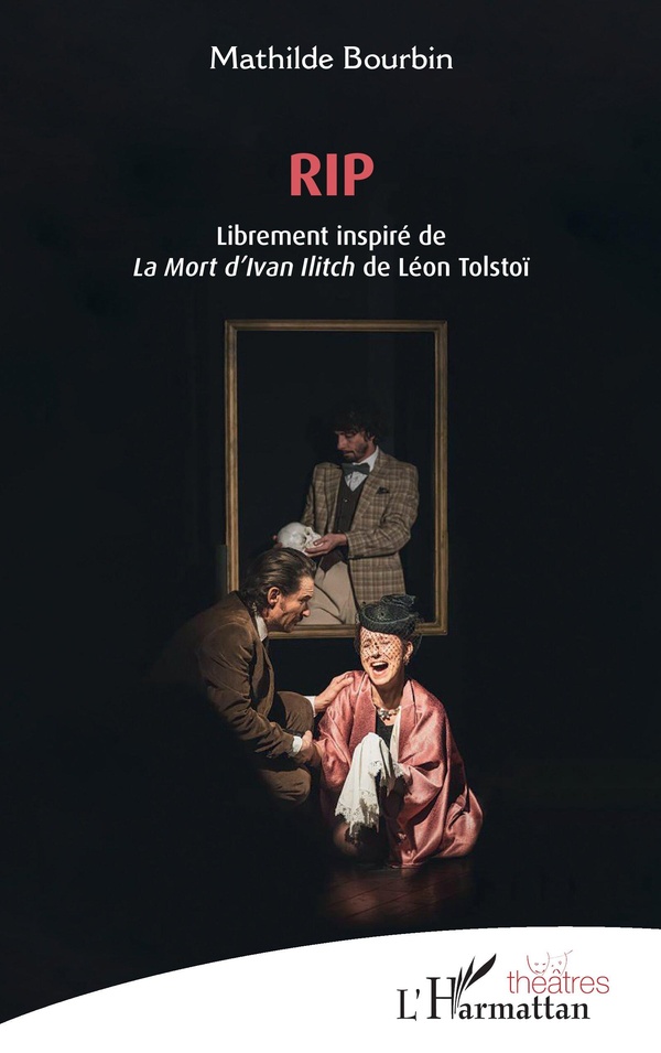 RIP - LIBREMENT INSPIRE DE LA MORT D'IVAN ILITCH DE LEON TOLSTOI