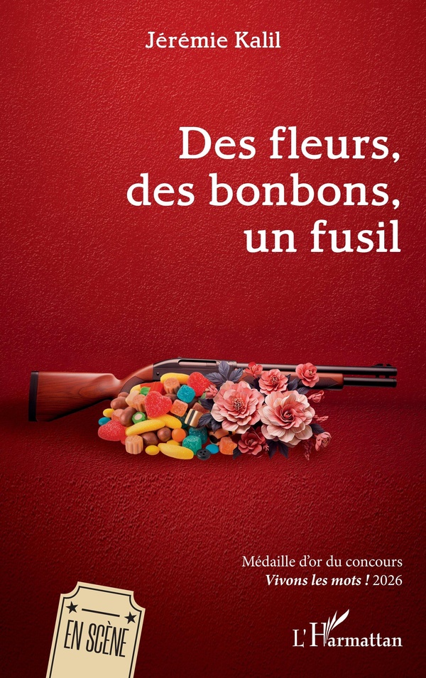 DES FLEURS, DES BONBONS, UN FUSIL - MEDAILLE D'OR DU CONCOURS VIVONS LES MOTS ! 2026