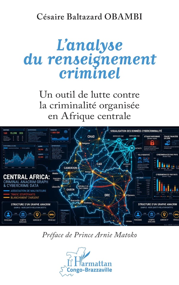 L'ANALYSE DU RENSEIGNEMENT CRIMINEL - UN OUTIL DE LUTTE CONTRE LA CRIMINALITE ORGANISEE EN AFRIQUE C