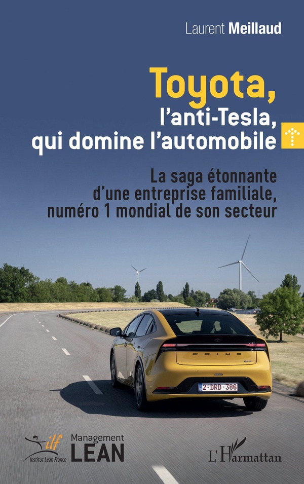 TOYOTA, L'ANTI-TESLA, QUI DOMINE L'AUTOMOBILE - LA SAGA ETONNANTE D'UNE ENTREPRISE FAMILIALE, NUMERO