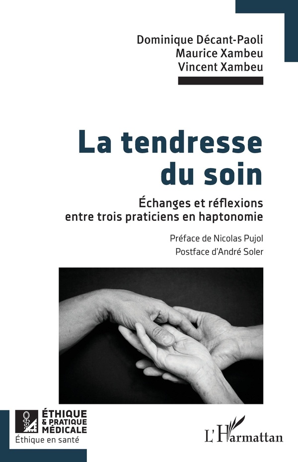 LA TENDRESSE DU SOIN - ECHANGES ET REFLEXIONS ENTRE TROIS PRATICIENS EN HAPTONOMIE