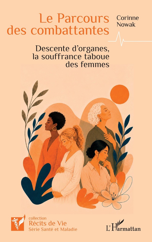 LE PARCOURS DES COMBATTANTES - DESCENTE D'ORGANES, LA SOUFFRANCE TABOUE DES FEMMES