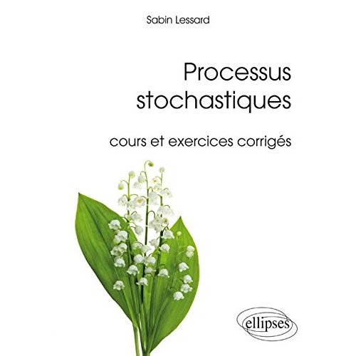 PROCESSUS STOCHASTIQUES - COURS ET EXERCICES CORRIGES
