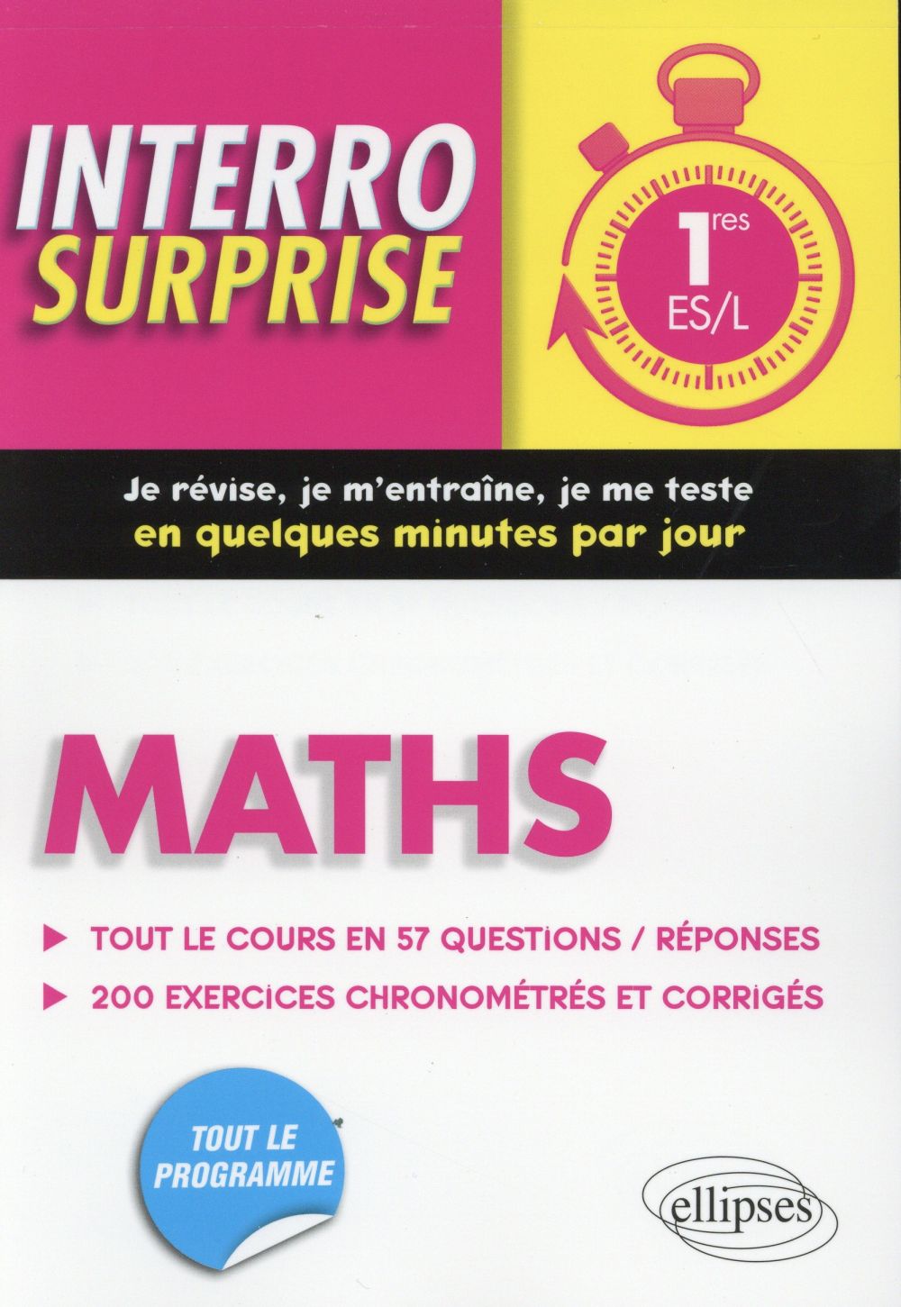 MATHS PREMIERES ES/L - TOUT LE COURS EN 57 QUESTIONS/REPONSES ET 200 EXERCICES CHRONOMETRES ET CORRI