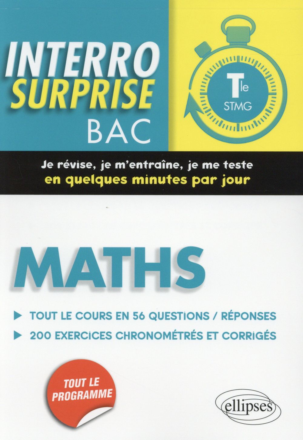 MATHS TERMINALE STMG - TOUT LE COURS EN 57 QUESTIONS/REPONSES ET 200 EXERCICES CHRONOMETRES ET CORRI