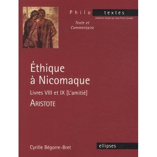 ARISTOTE, ETHIQUE A NICOMAQUE (LIVRES VIII ET IX)