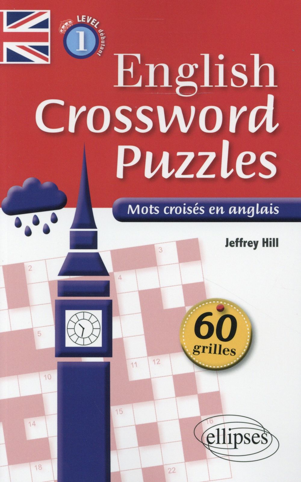 ENGLISH CROSSWORD PUZZLES LEVEL 1 - MOTS CROISES EN ANGLAIS - NIVEAU 1 (A1-A2)